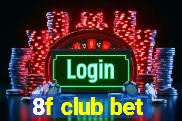 8f club bet